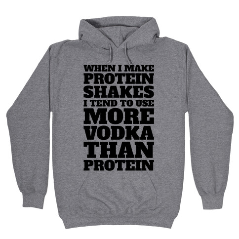 Vodka Protein Shakes Hooded Sweatshirt