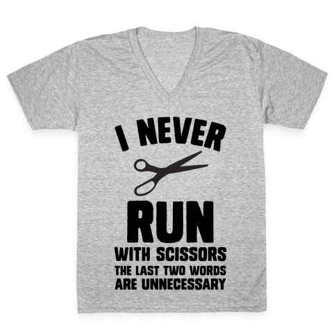 I Never Run With Scissors V-Neck Tee Shirt