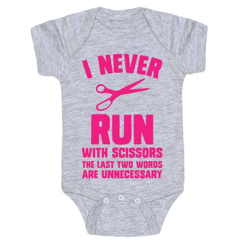 I Never Run With Scissors Baby One-Piece