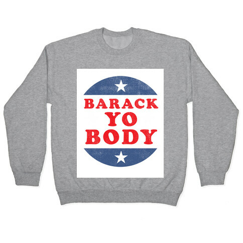 Barack Yo Body (Tank) Pullover