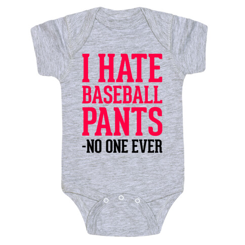 I Hate Baseball Pants Baby One-Piece