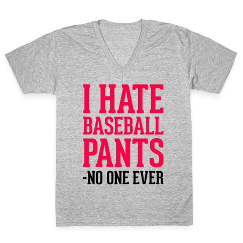 I Hate Baseball Pants V-Neck Tee Shirt