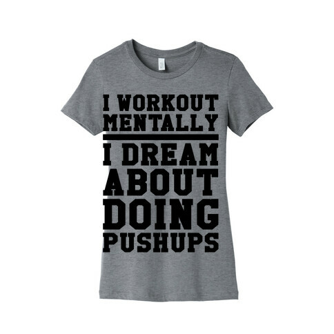 Dream Workout Womens T-Shirt