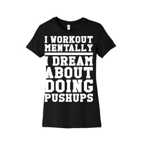 Dream Workout Womens T-Shirt