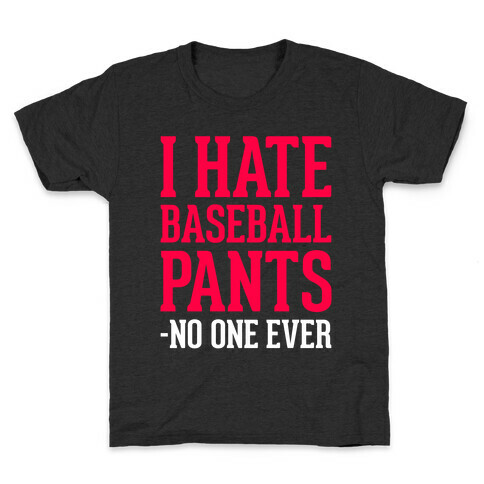 I Hate Baseball Pants Kids T-Shirt