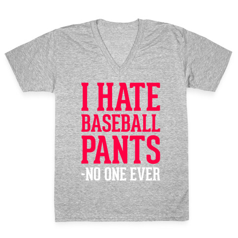 I Hate Baseball Pants V-Neck Tee Shirt