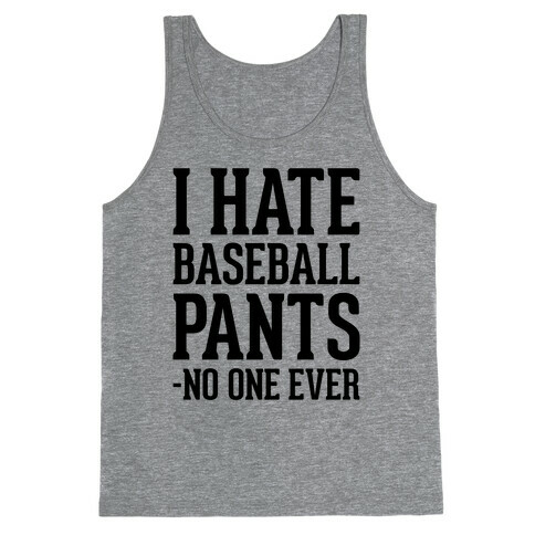 I Hate Baseball Pants Tank Top