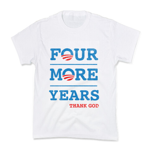 Four More Years (Thank God) Kids T-Shirt