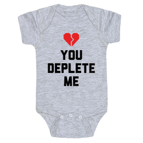 You Deplete Me Baby One-Piece