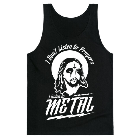 I Don't Listen to Prayers I Listen to Metal Tank Top