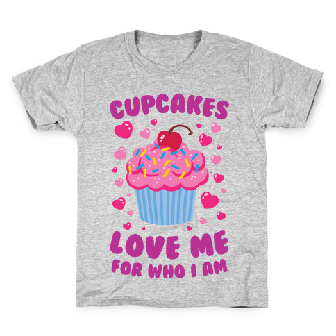 Cupcakes Love Me For Who I Am Kids T-Shirt