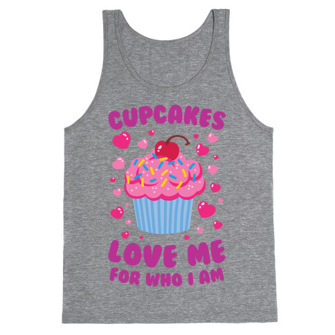 Cupcakes Love Me For Who I Am Tank Top