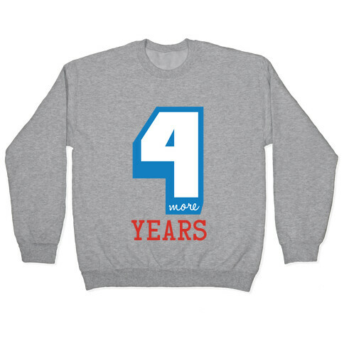 4 More Years Pullover