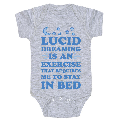 Lucid Dreaming Is An Exercise That Requires Me To Stay In Bed Baby One-Piece