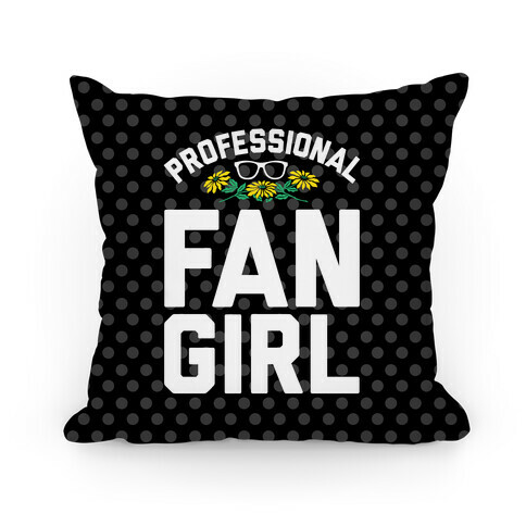 Professional Fangirl Pillow