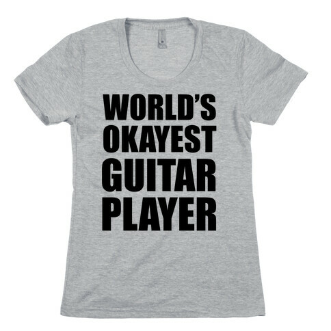 World's Okayest Guitar Player Womens T-Shirt