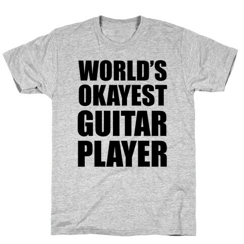 World's Okayest Guitar Player T-Shirt