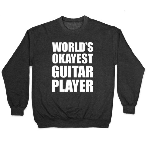 World's Okayest Guitar Player Pullover