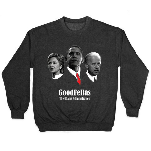 Obama is a GoodFella Pullover