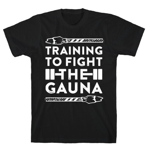 Training to Fight the Gauna T-Shirt