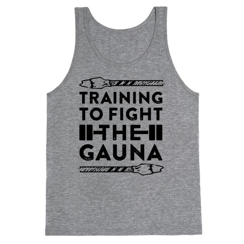 Training to Fight the Gauna Tank Top