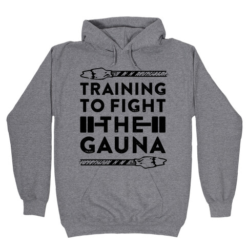 Training to Fight the Gauna Hooded Sweatshirt