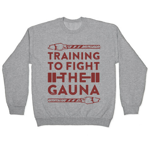 Training to Fight the Gauna Pullover