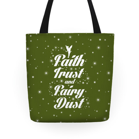 Faith, Trust, And Fairy Dust Tote