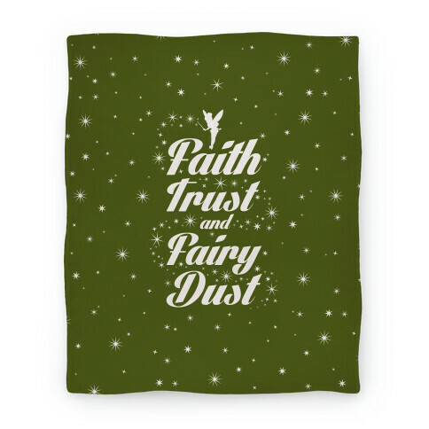 Faith, Trust, And Fairy Dust Blanket