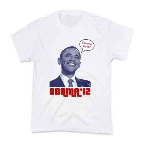 Obama Can You Dig It? Kids T-Shirt