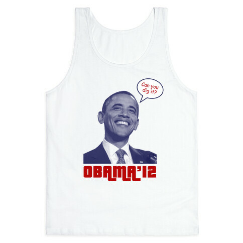 Obama Can You Dig It? Tank Top
