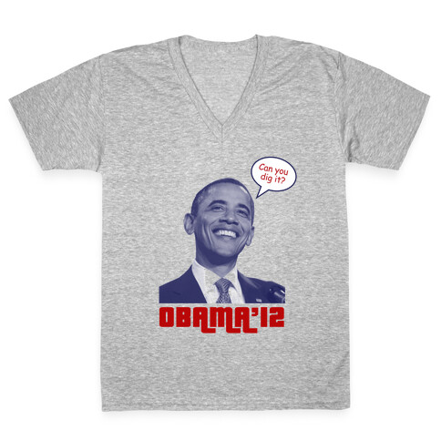 Obama Can You Dig It? V-Neck Tee Shirt