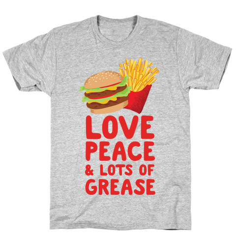 Love, Peace, & Lots of Grease T-Shirt