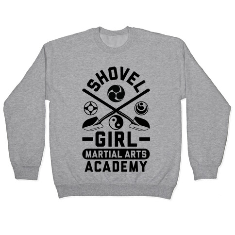 Shovel Girl Martial Arts Academy Pullover