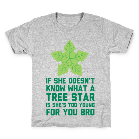 If She Doesn't Know What A Tree Star Is She's Too Young For You Kids T-Shirt