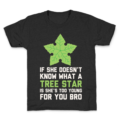 If She Doesn't Know What A Tree Star Is She's Too Young For You Kids T-Shirt