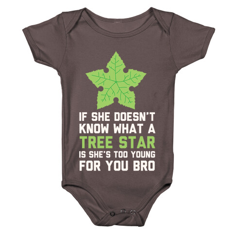 If She Doesn't Know What A Tree Star Is She's Too Young For You Baby One-Piece