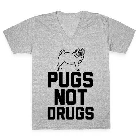 Pugs Not Drugs V-Neck Tee Shirt
