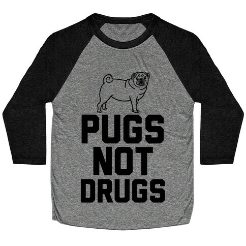 Pugs Not Drugs Baseball Tee