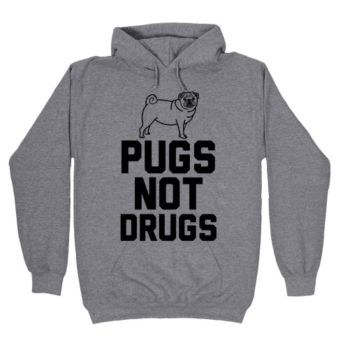 Pugs Not Drugs Hooded Sweatshirt