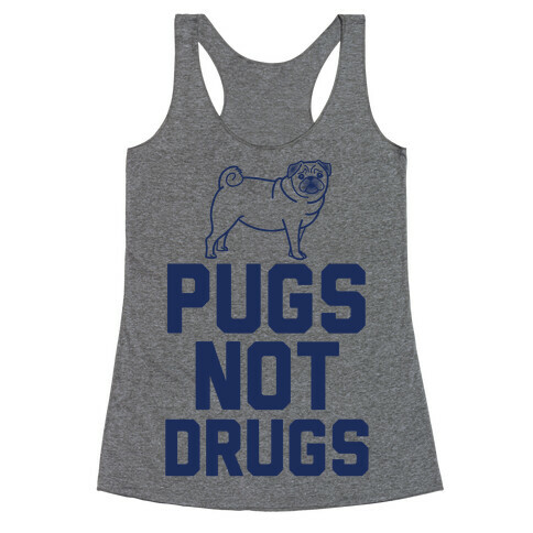 Pugs Not Drugs Racerback Tank Top