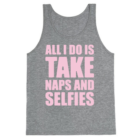 Take Naps and Selfies Tank Top