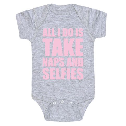 Take Naps and Selfies Baby One-Piece