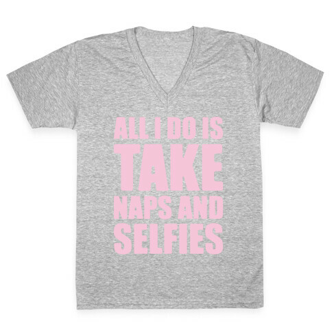 Take Naps and Selfies V-Neck Tee Shirt