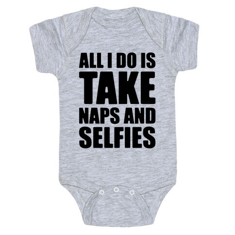Take Naps and Selfies Baby One-Piece