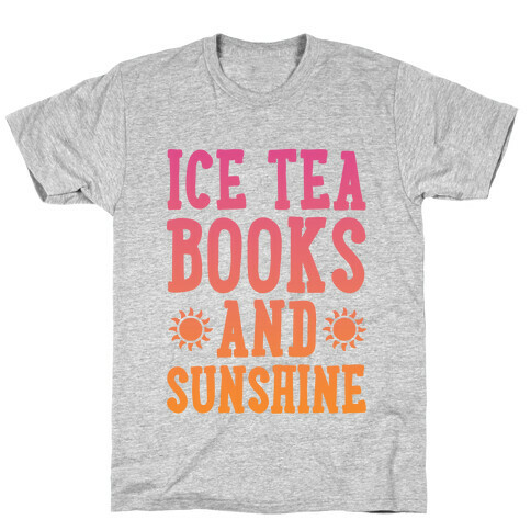 Ice Tea, Books and Sunshine T-Shirt