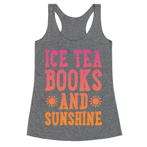 Ice Tea, Books and Sunshine Racerback Tank Top