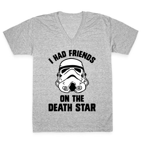 I Had Friends On The Death Star V-Neck Tee Shirt