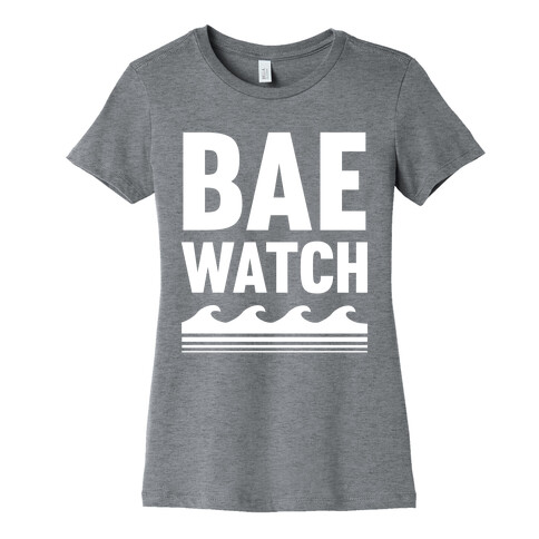 Bae Watch Womens T-Shirt