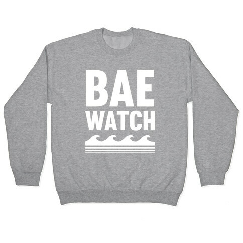 Bae Watch Pullover